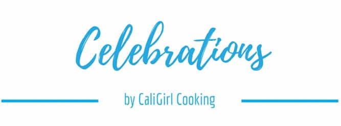 Celebrations by CaliGirl Cooking
