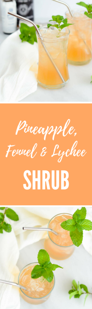 Pineapple, Fennel and Lychee Shrub | CaliGirlCooking.com