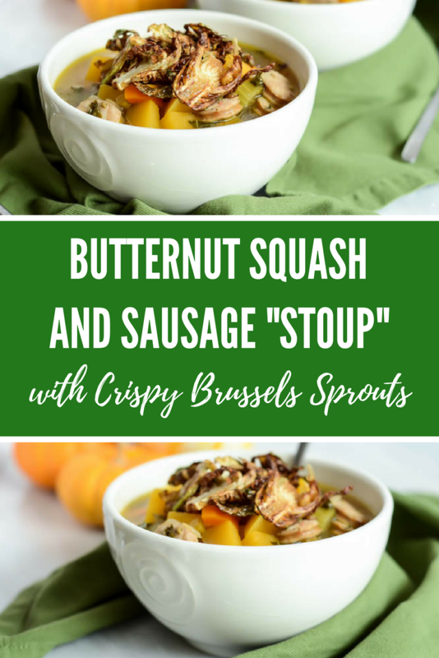Butternut Squash and Sausage "Stoup" with Crispy Brussels Sprouts | CaliGirlCooking.com
