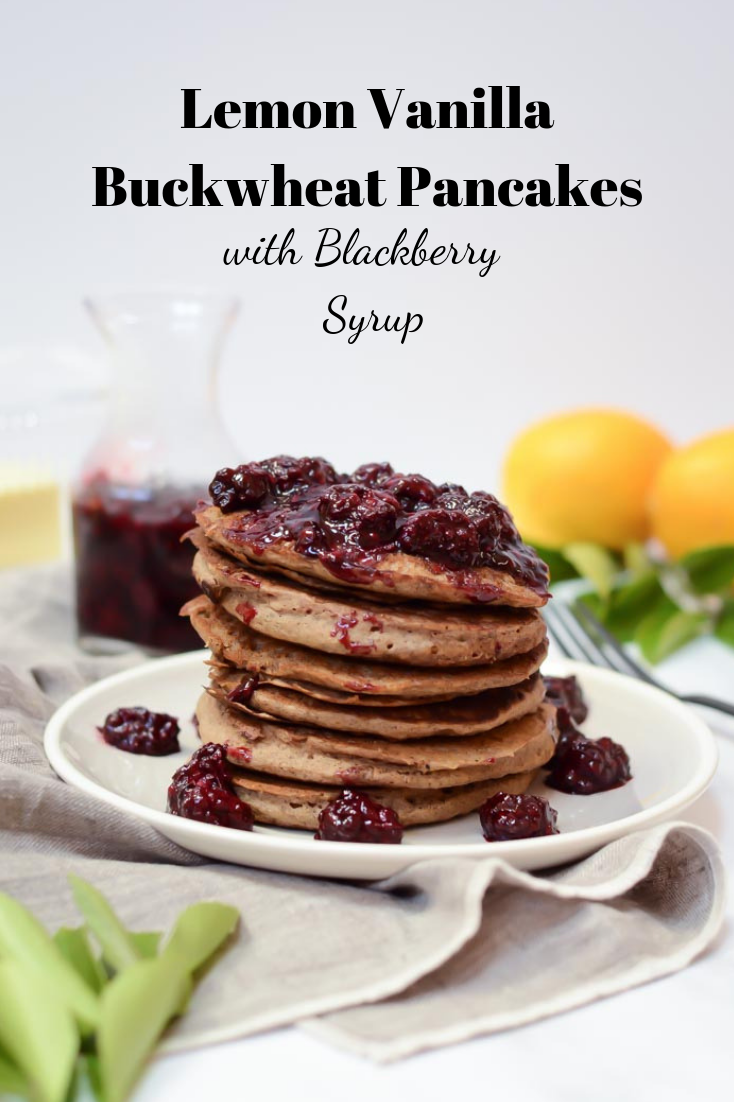 Lemon Vanilla Buckwheat Pancakes with Blackberry Syrup - CaliGirl Cooking