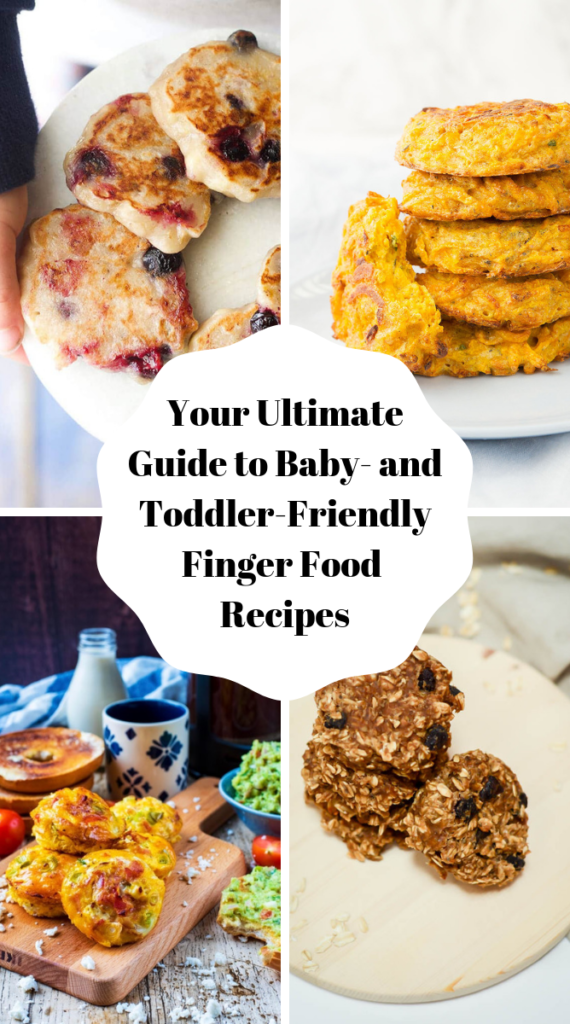 Title graphic for Your Ultimate Guide to Baby- and Toddler-Friendly Finger Food Recipes.