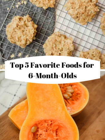 Title graphic for Top 5 Favorite Foods for 6-Month-Olds featuring Freezer Oatmeal Cups and butternut squash.